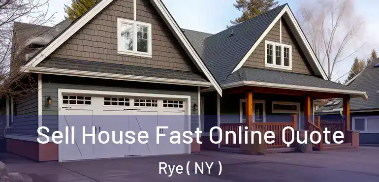  Sell House Fast Online Quote Rye ( NY )