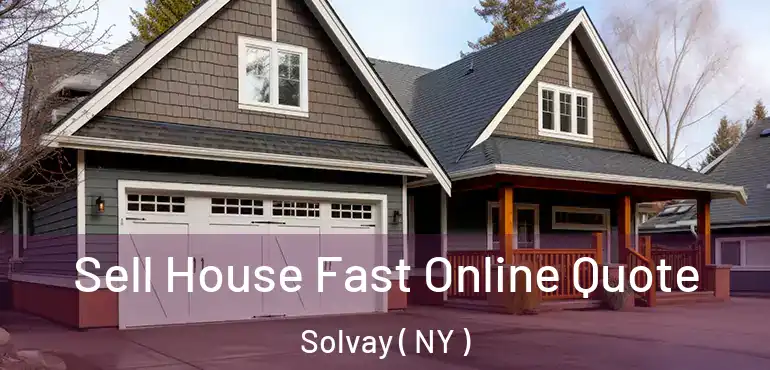  Sell House Fast Online Quote Solvay ( NY )