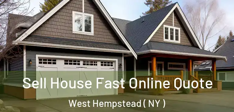  Sell House Fast Online Quote West Hempstead ( NY )