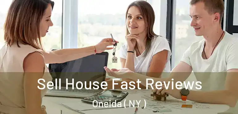  Sell House Fast Reviews Oneida ( NY )