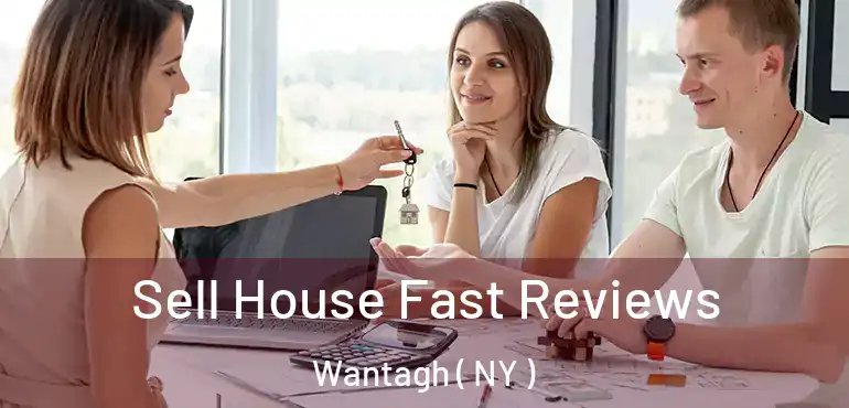  Sell House Fast Reviews Wantagh ( NY )
