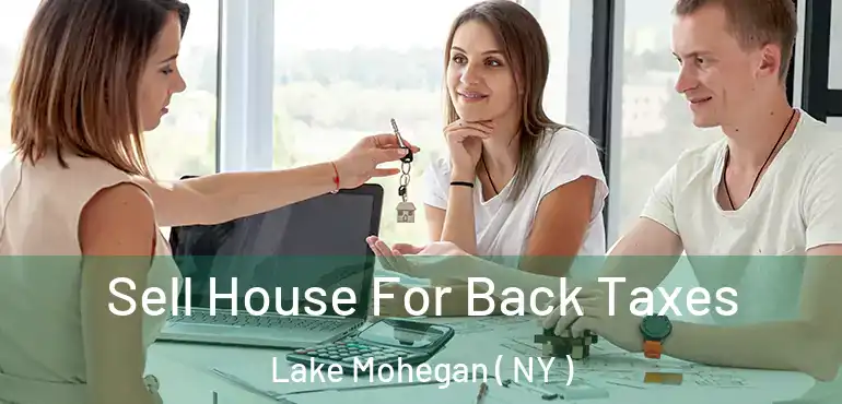  Sell House For Back Taxes Lake Mohegan ( NY )