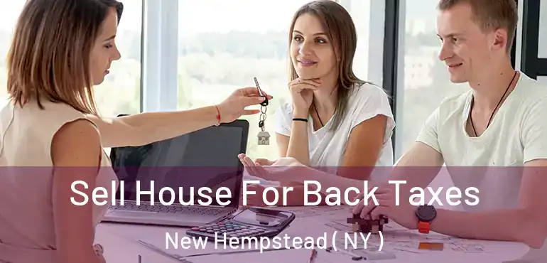  Sell House For Back Taxes New Hempstead ( NY )