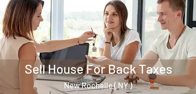  Sell House For Back Taxes New Rochelle ( NY )