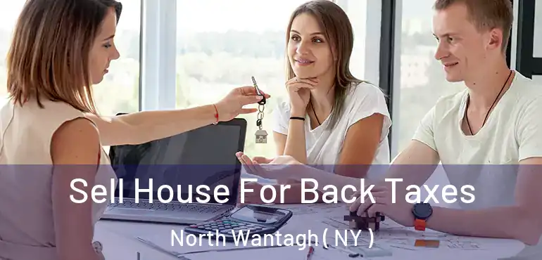  Sell House For Back Taxes North Wantagh ( NY )