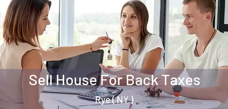  Sell House For Back Taxes Rye ( NY )
