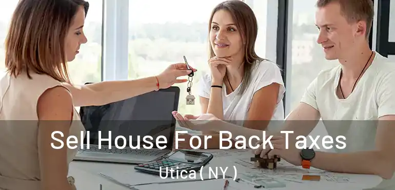  Sell House For Back Taxes Utica ( NY )