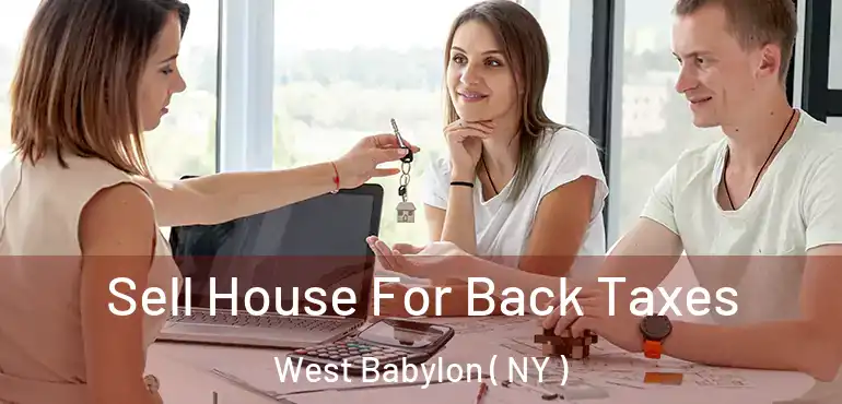  Sell House For Back Taxes West Babylon ( NY )