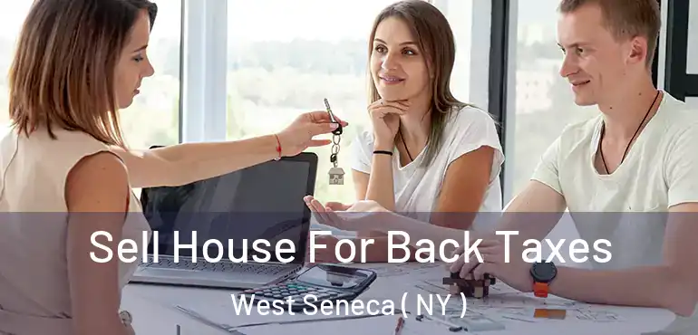  Sell House For Back Taxes West Seneca ( NY )