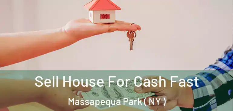  Sell House For Cash Fast Massapequa Park ( NY )