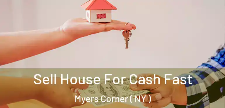  Sell House For Cash Fast Myers Corner ( NY )