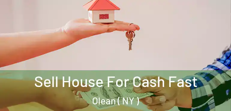  Sell House For Cash Fast Olean ( NY )