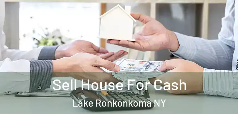  Sell House For Cash Lake Ronkonkoma NY