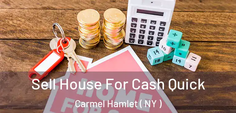  Sell House For Cash Quick Carmel Hamlet ( NY )