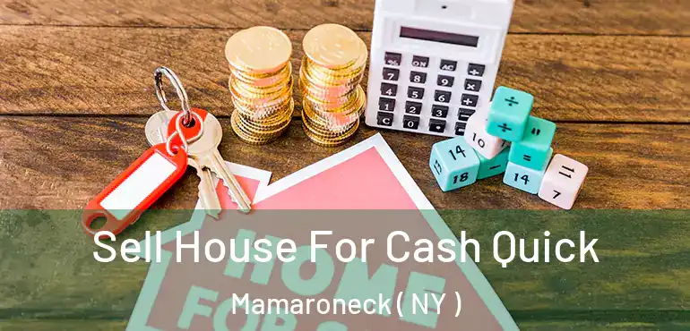  Sell House For Cash Quick Mamaroneck ( NY )