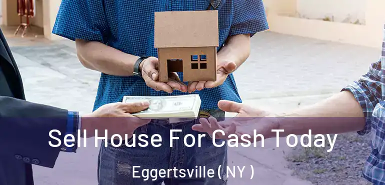  Sell House For Cash Today Eggertsville ( NY )