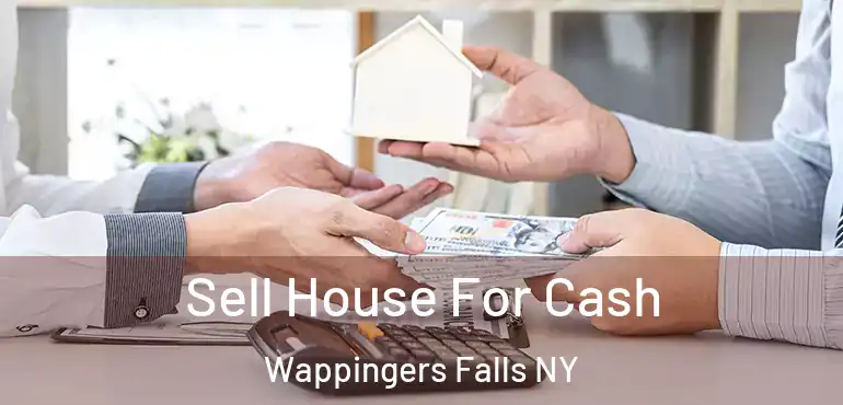  Sell House For Cash Wappingers Falls NY