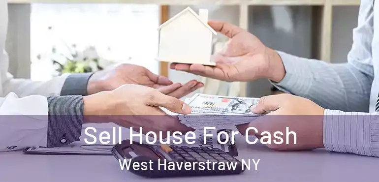  Sell House For Cash West Haverstraw NY