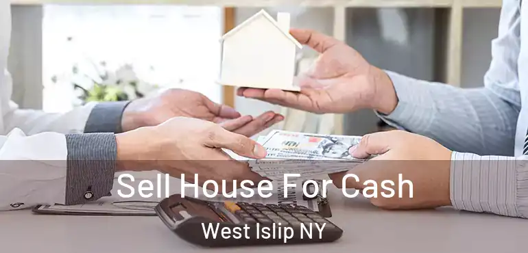  Sell House For Cash West Islip NY