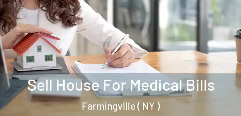  Sell House For Medical Bills Farmingville ( NY )