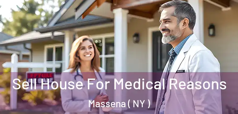  Sell House For Medical Reasons Massena ( NY )