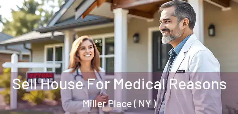  Sell House For Medical Reasons Miller Place ( NY )