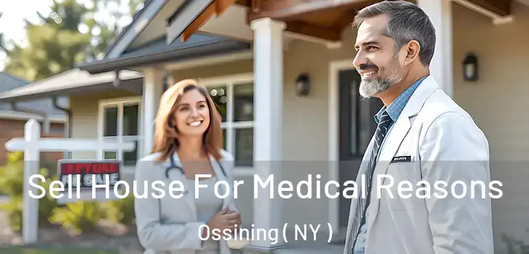  Sell House For Medical Reasons Ossining ( NY )