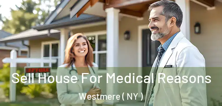  Sell House For Medical Reasons Westmere ( NY )