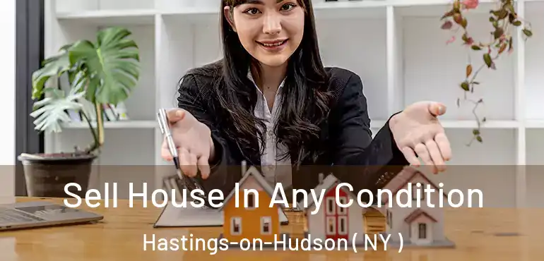  Sell House In Any Condition Hastings-on-Hudson ( NY )