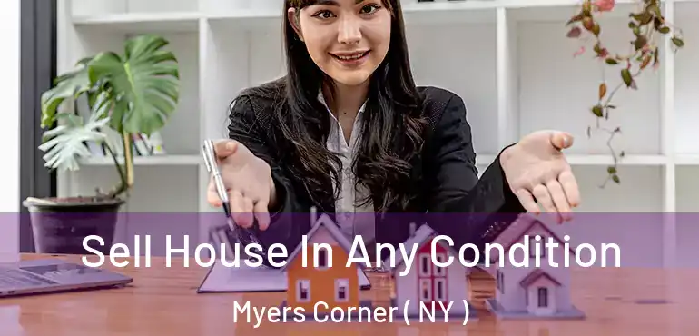  Sell House In Any Condition Myers Corner ( NY )