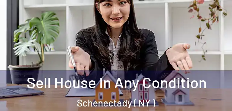 Sell House In Any Condition Schenectady ( NY )