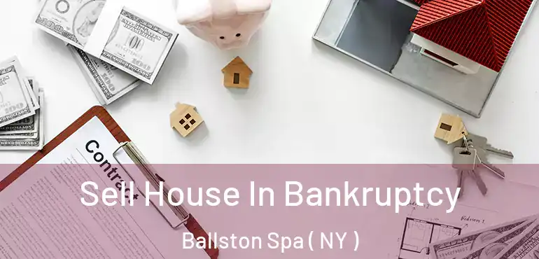  Sell House In Bankruptcy Ballston Spa ( NY )