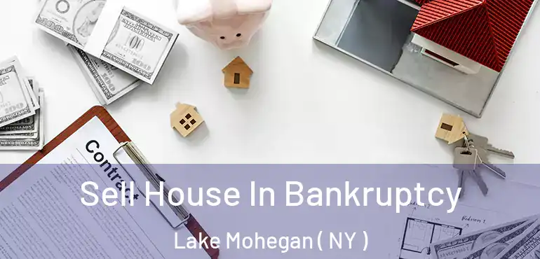  Sell House In Bankruptcy Lake Mohegan ( NY )