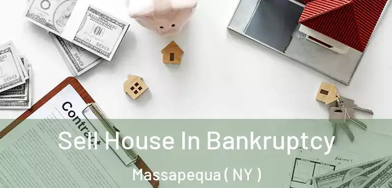  Sell House In Bankruptcy Massapequa ( NY )
