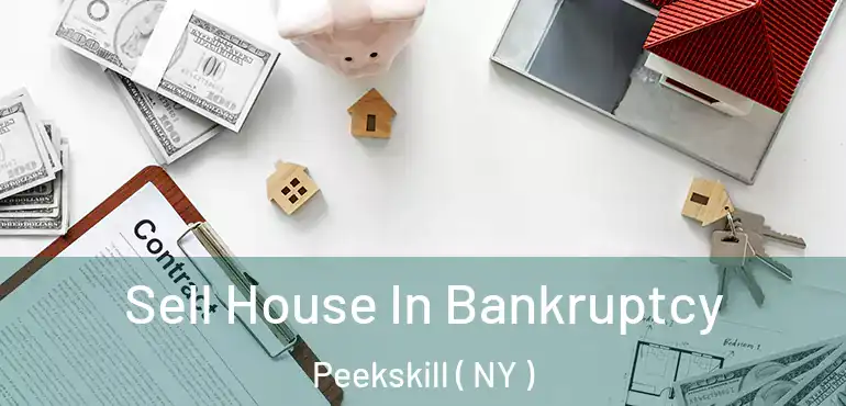 Sell House In Bankruptcy Peekskill ( NY )