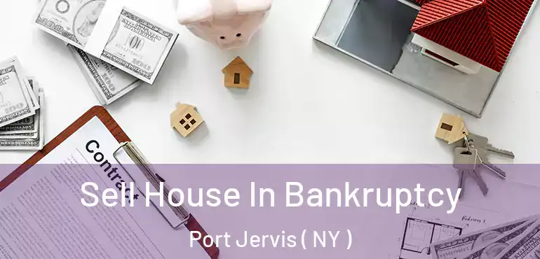  Sell House In Bankruptcy Port Jervis ( NY )