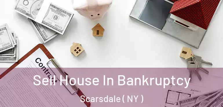  Sell House In Bankruptcy Scarsdale ( NY )