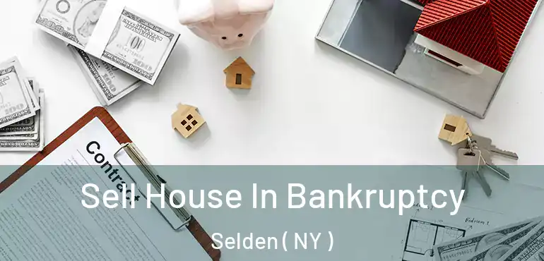  Sell House In Bankruptcy Selden ( NY )