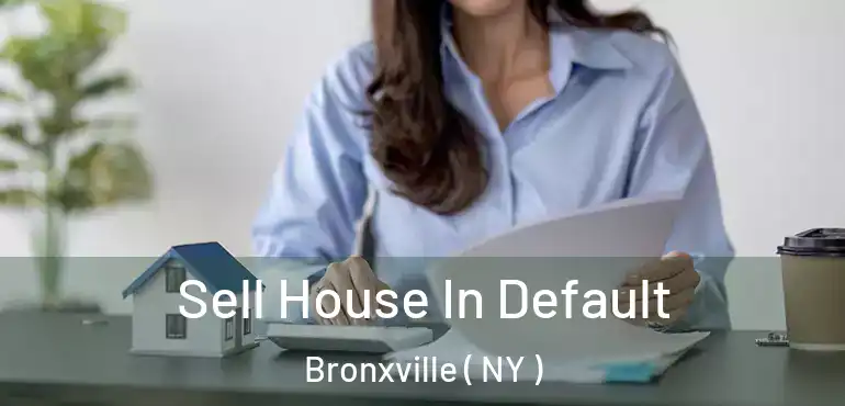  Sell House In Default Bronxville ( NY )