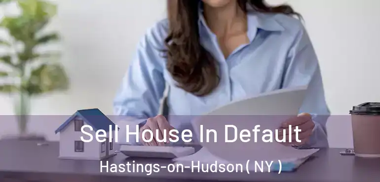  Sell House In Default Hastings-on-Hudson ( NY )