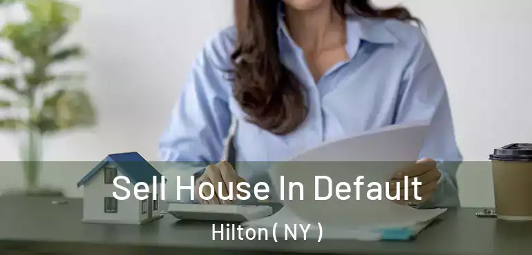  Sell House In Default Hilton ( NY )