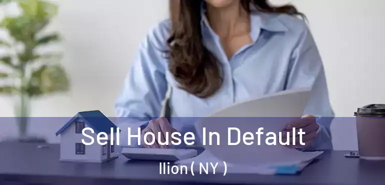  Sell House In Default Ilion ( NY )
