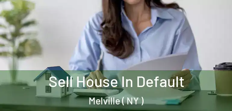  Sell House In Default Melville ( NY )