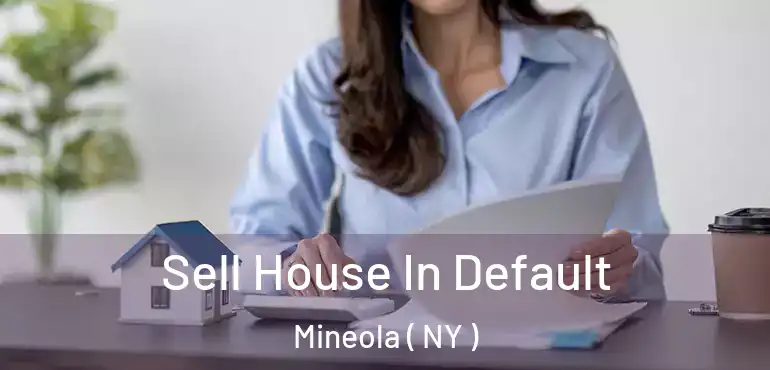  Sell House In Default Mineola ( NY )