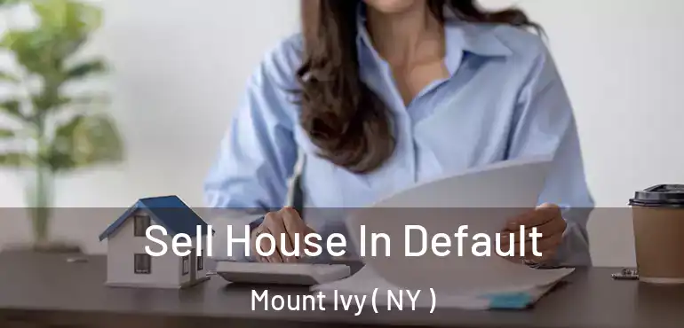  Sell House In Default Mount Ivy ( NY )