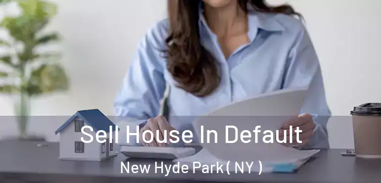  Sell House In Default New Hyde Park ( NY )