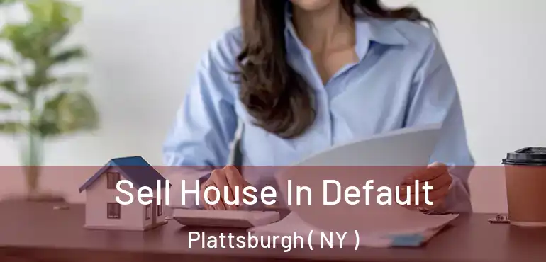  Sell House In Default Plattsburgh ( NY )