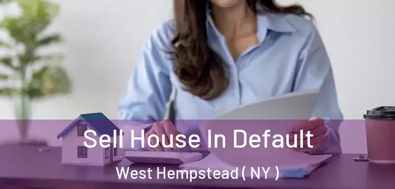  Sell House In Default West Hempstead ( NY )