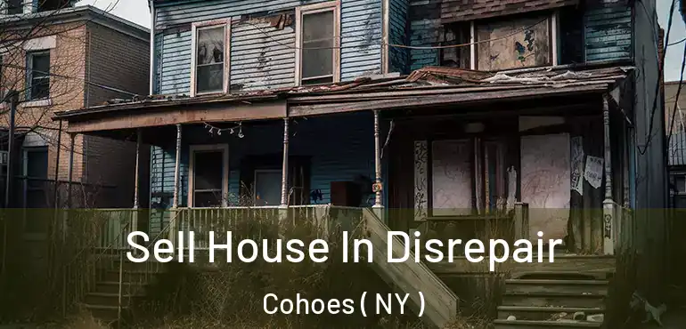  Sell House In Disrepair Cohoes ( NY )