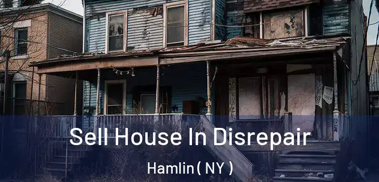  Sell House In Disrepair Hamlin ( NY )